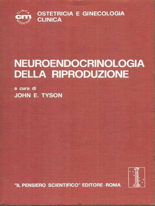   Neuroendocrinologia della riproduzione - John E. Tyson - copertina