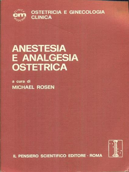   Anestesia e analgesia ostetrica - Michael Rosen - copertina