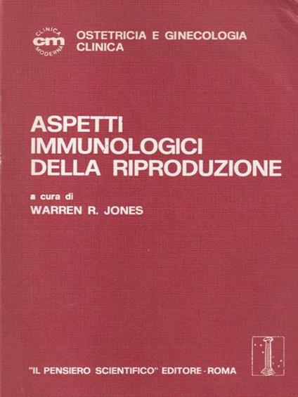   Aspetti immunologici della riproduzione - Warren Jones - copertina