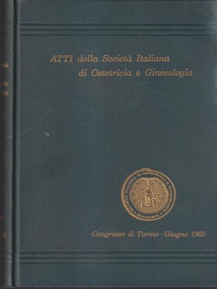   Atti della società italiana di Ostetricia e Ginecologia Congresso Torino 1965 - copertina