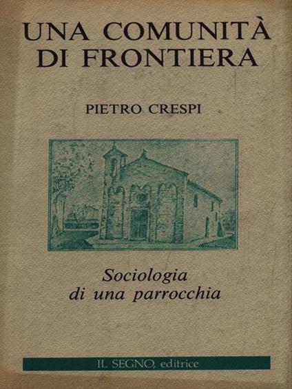 Un comunità di frontiera - Pietro Crespi - copertina