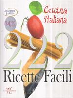   222 ricette facili della cucina italiana