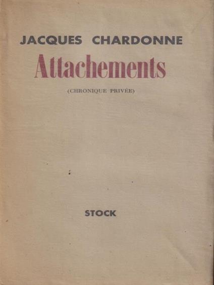   Attachements - Jacques Chardonne - copertina