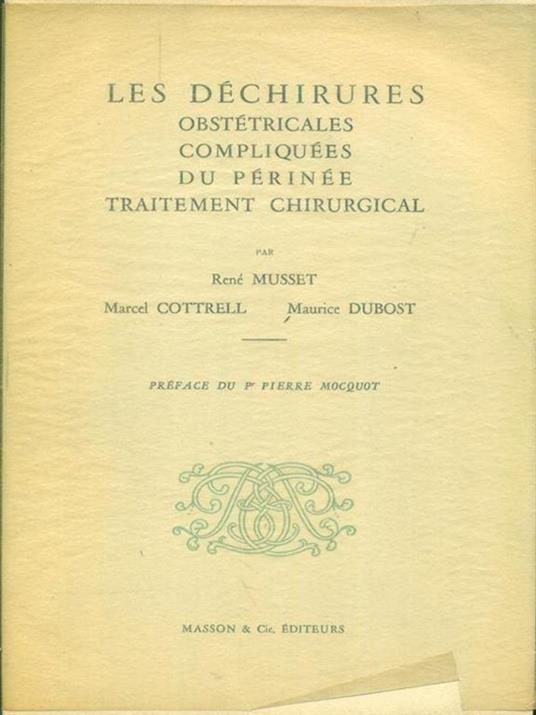 Les  dechirures obstetricales compliquees du perinee traitement chirurgical - R. Musset - copertina