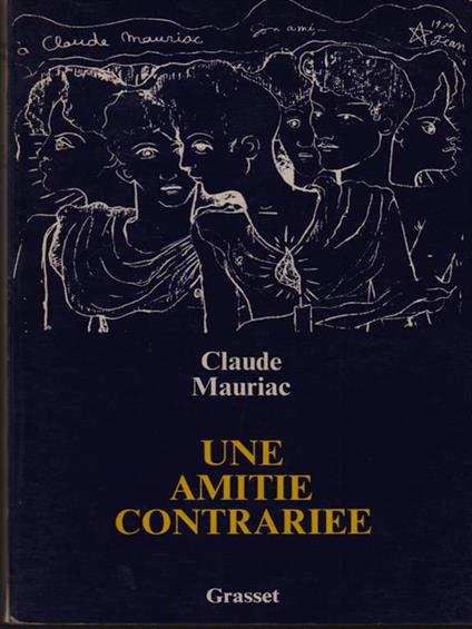 Une amitie contrariee - Claude Mauriac - copertina