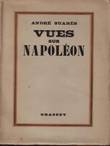   Vues sur Napoleon - André Suares - copertina