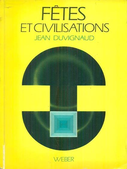   Fetes et civilisations - Jean Duvignaud - copertina