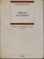   Mesure de l'instant Etudes sur le Temps Humain, Tome IV