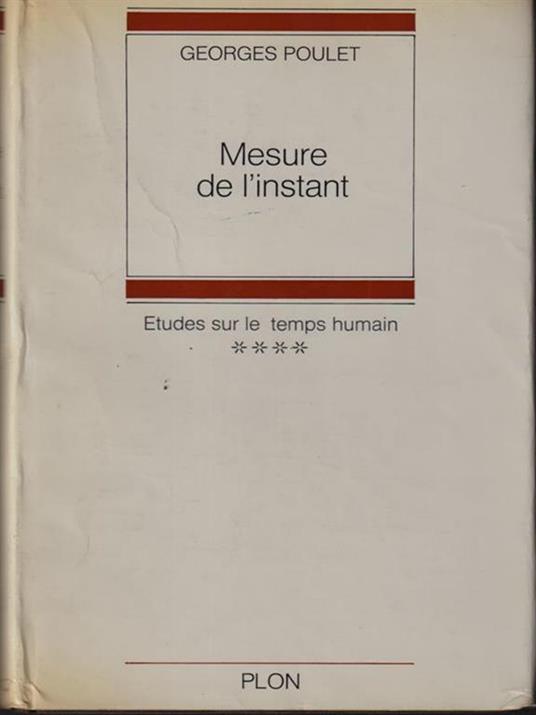   Mesure de l'instant Etudes sur le Temps Humain, Tome IV - Georges Poulet - copertina