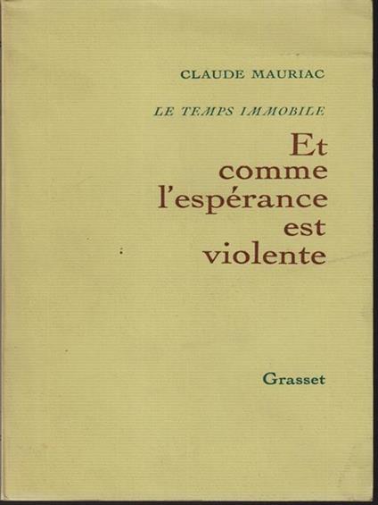   Et comme l'esperance est violente - Claude Mauriac - copertina