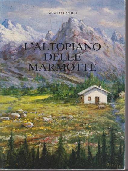 L' Altopiano delle marmotte - Angelo Casolti - copertina