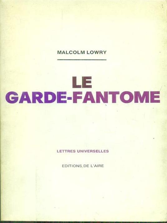 Le  garde-fantome - Malcolm Lowry - copertina