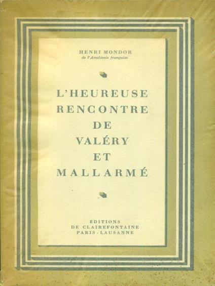 L' heureuse rencontre de Valery et Mallarmè - Henri Mondor - copertina