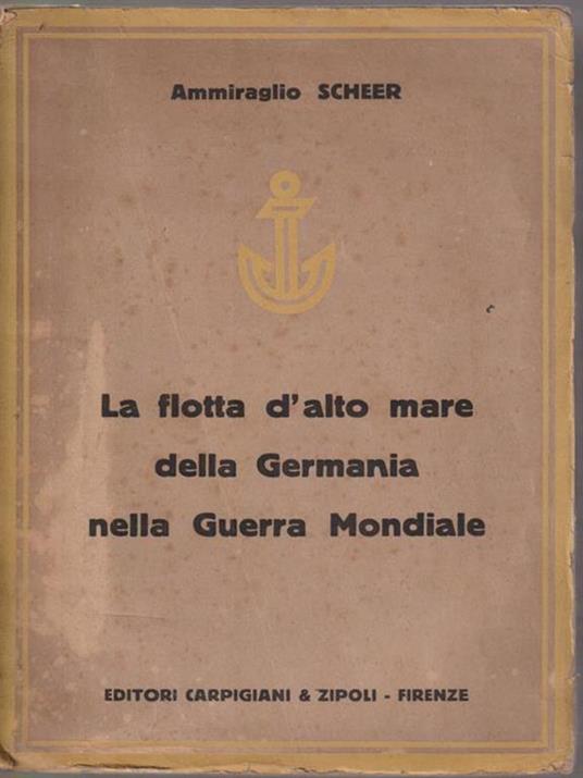 La flotta d'alto mare della germania nella guerra mondiale  - Scheer - copertina