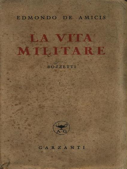 La vita militare. Bozzetti - Edmondo De Amicis - copertina