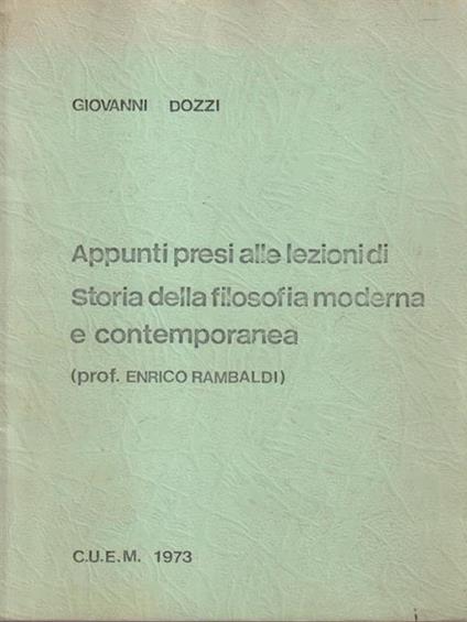 Appunti presi alle lezioni di storia della filosofia moderna e contemporanea - Giovanni Dozzi - copertina