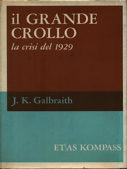 Il Grande Crollo. La crisi del 1929 - J. K. Galbraith - copertina