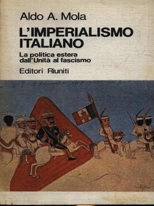 L' imperialismo italiano - Aldo A. Mola - copertina