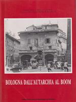   Bologna dall'autarchia al boom