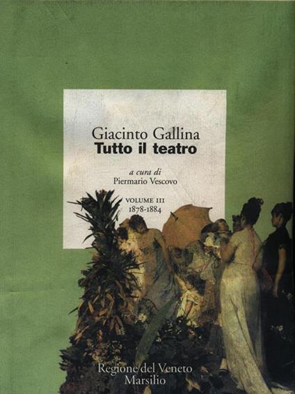   Tutto il teatro. Volume III 1878-1884 - Giacinto Gallina - copertina