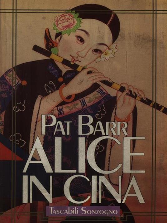 Alice in Cina - Pat Barr - Libro Usato - Sonzogno - Tascabili Sonzogno | IBS