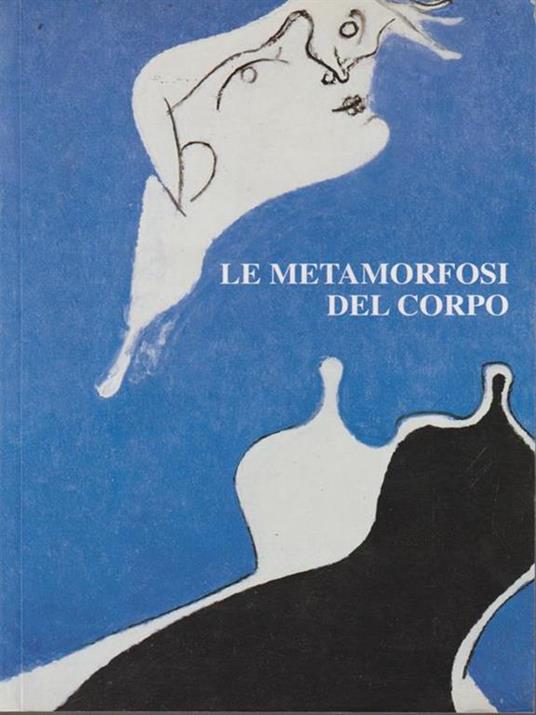 Le metamorfosi del corpo - Walter Guadagnini - copertina