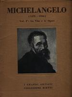 Michelangelo (1475-1564) Volume 1: La vita e le opere