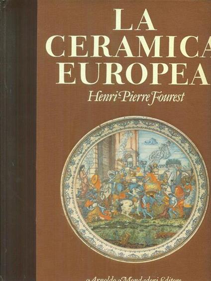 La  ceramica Europea - Henri-Pierre Fourest - copertina