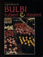 Il giardino di bulbi tuberi e rizomi