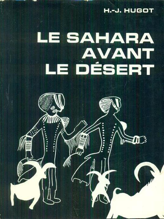 Le  Sahara avant le desert - H.-J. Hugot - copertina