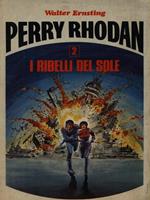 Perry Rhodan 2. I ribelli del sole