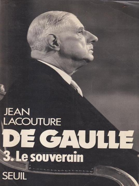 De Gaulle 3. Le souverain - Jean Lacouture - copertina