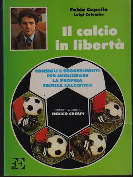 Il calcio in libertà - Capello - copertina