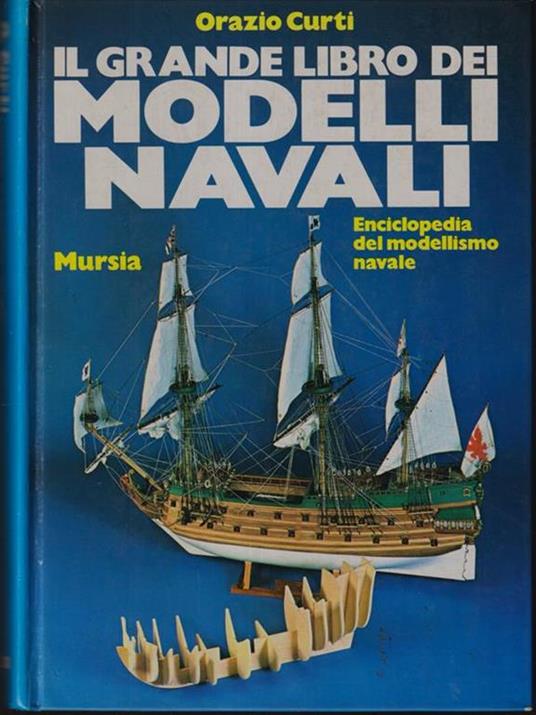 Il grande libro dei modelli navali - Orazio Curti - copertina