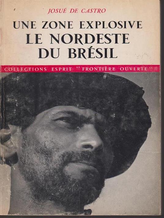 Une zone explosive. Le nordeste du Bresil - Josué de Castro - copertina