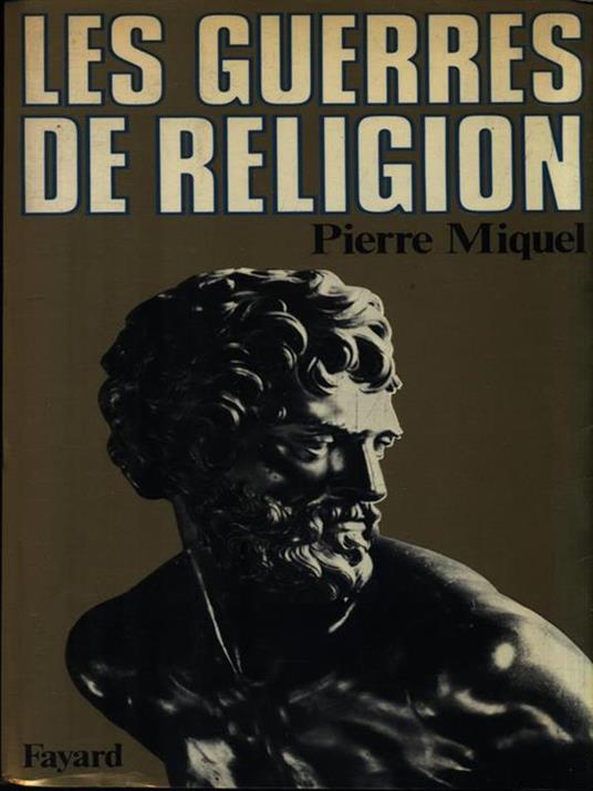 Les guerres de Religion - Pierre Miquel - copertina