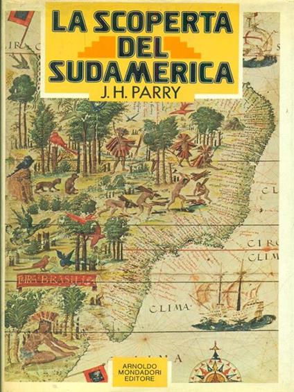 La scoperta del Sudamerica - John H. Parry - copertina