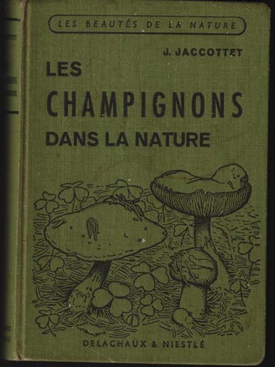 Les champignons dans la nature - J. Jaccottet - copertina