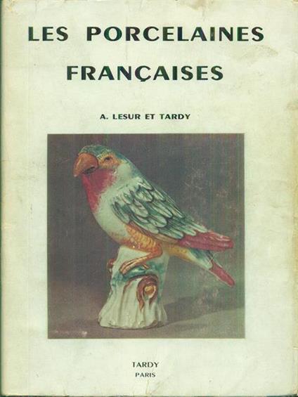 Les  porcelaines francaises - Lesur - copertina