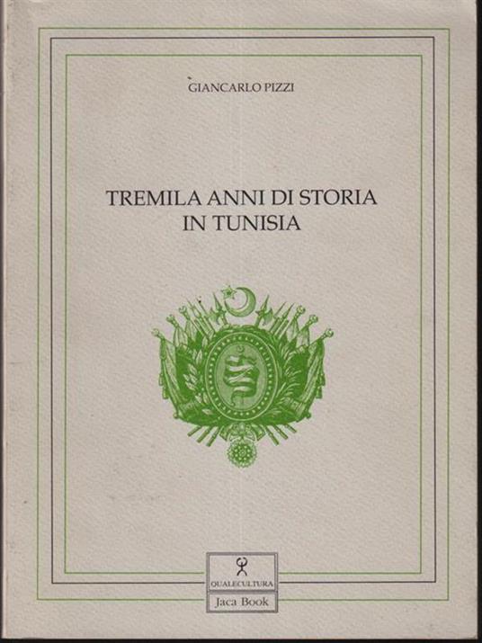 Tremila anni di storia in Tunisia - Giancarlo Pizzi - copertina