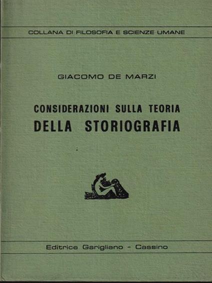 Considerazioni sulla teoria della storiografia - Giacomo De Marzi - copertina