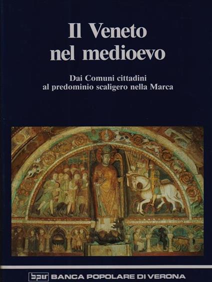 Il Veneto nel medioevo. Dai comuni cittadini al predominio scaligero nella Marca - copertina