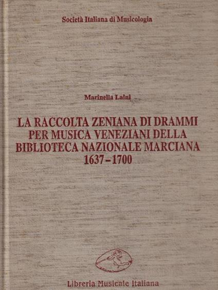 La raccolta zeniana di drammi per musica veneziani della Biblioteca Nazionale Marciana (1637-1700) - Marinella Laini - copertina