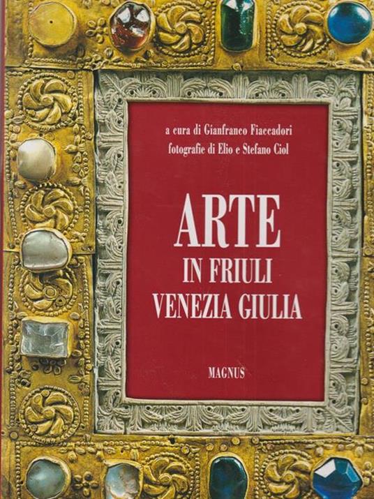 Arte in Friuli Venezia Giulia - Gianfranco Fiaccadori - copertina