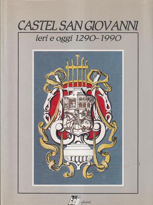 Castel San Giovanni ieri e oggi 1290-1990 - copertina