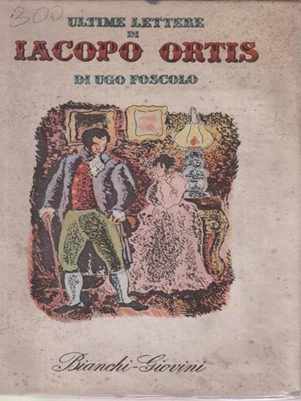 Ultime lettere di Iacopo ortis - Ugo Foscolo - copertina