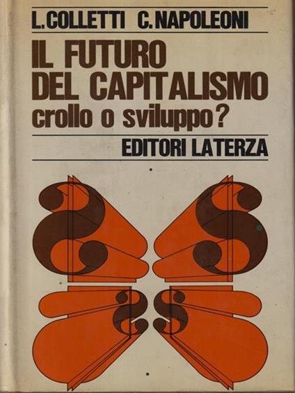 Il futuro del capitalismo crollo o sviluppo? - Colletti - copertina