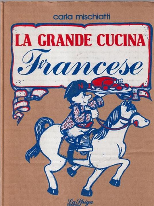 La grande cucina francese - Carla Mischiatti - copertina