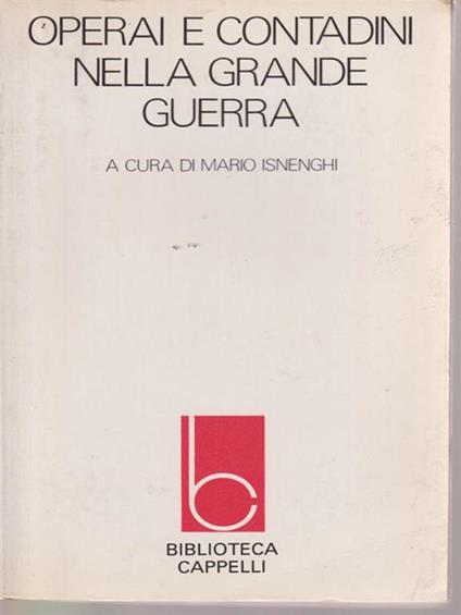 Operai e contadini nella grande guerra - Mario Isnenghi - copertina