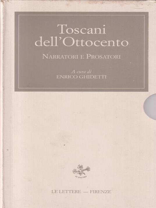 Toscani dell'Ottocento. Narratori e Prosatori - Enrico Ghidetti - copertina
